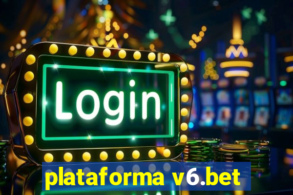 plataforma v6.bet